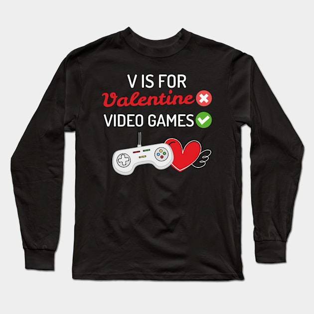 V is for Video Games Funny Games Lover Valentines Day Long Sleeve T-Shirt by CoolDesignsDz